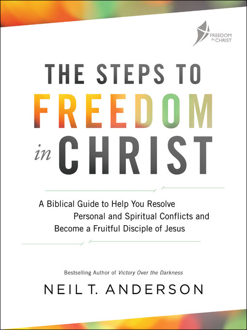 Title details for The Steps to Freedom in Christ by Neil T. Anderson - Available